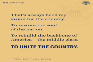 Plakat mit einem Zitat des Präsidenten Joe Biden über die Wiederherstellung der Seele des Landes, den Wiederaufbau der Mittelschicht und die Einheit des Landes.